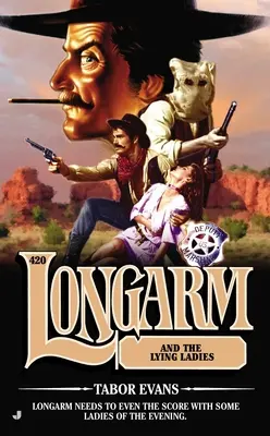 Brazo Largo 420: Longarm y las señoras mentirosas - Longarm 420: Longarm and the Lying Ladies