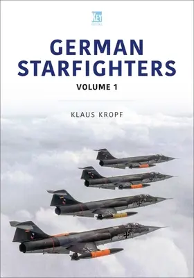 Cazas alemanes: La historia en color: Introducción y unidades - German Starfighters: The Story in Colour: Introduction and Units