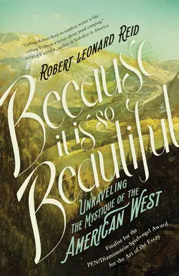 Porque es tan hermoso: Desentrañar la mística del Oeste americano - Because It Is So Beautiful: Unraveling the Mystique of the American West