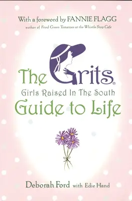 Guía para la vida de las Grits (Girls Raised in the South) - Grits (Girls Raised in the South) Guide to Life