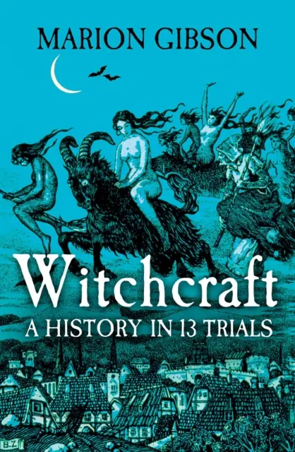 Brujería - Una historia en trece pruebas - Witchcraft - A History in Thirteen Trials