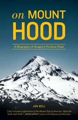 En el monte Hood: biografía del peligroso pico de Oregón - On Mount Hood: A Biography of Oregon's Perilous Peak