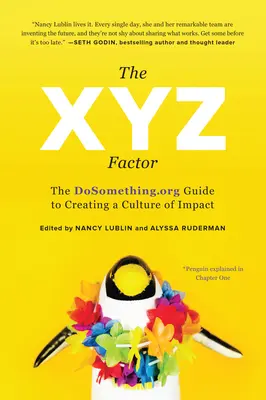El factor Xyz: La guía de Dosomething.Org para crear una cultura de impacto - The Xyz Factor: The Dosomething.Org Guide to Creating a Culture of Impact