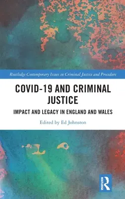 Covid-19 y la justicia penal: Impacto y legado en Inglaterra y Gales - Covid-19 and Criminal Justice: Impact and Legacy in England and Wales