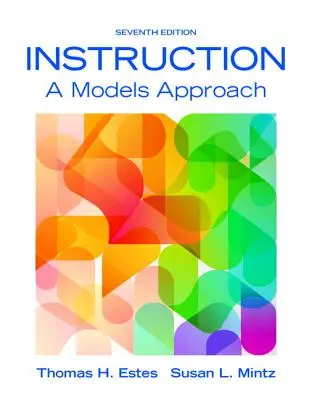 Instruction: A Models Approach, Enhanced Pearson Etext with Loose-Leaf Version -- Access Card Package [Con código de acceso] - Instruction: A Models Approach, Enhanced Pearson Etext with Loose-Leaf Version -- Access Card Package [With Access Code]