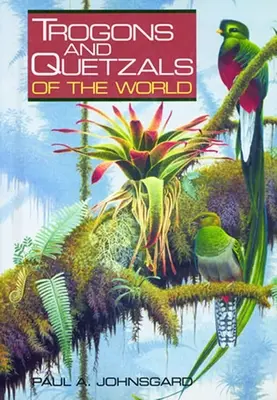 Trogones y Quetzales del Mundo - Trogons and Quetzals of the World