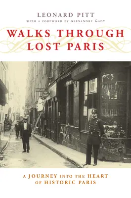 Paseos por el París perdido: Un viaje al corazón del París histórico - Walks Through Lost Paris: A Journey Into the Heart of Historic Paris