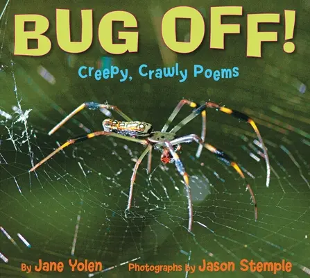 ¡Fuera bichos! Poemas espeluznantes: Poemas espeluznantes - Bug Off! Creepy, Crawly Poems: Creepy, Crawly Poems