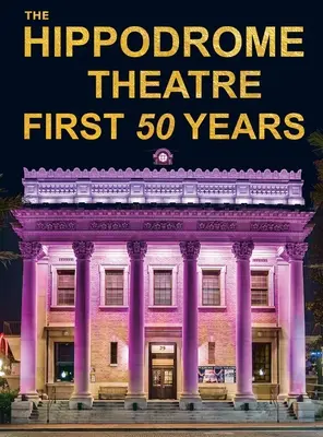 Los primeros cincuenta años del Teatro Hipódromo - The Hippodrome Theatre First Fifty Years