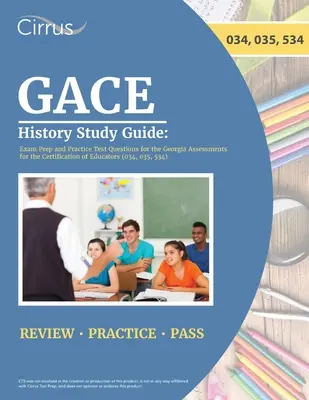 GACE History Study Guide: Preparación para el examen y preguntas de práctica para el Georgia Assessments for the Certification of Educators. - GACE History Study Guide: Exam Prep and Practice Test Questions for the Georgia Assessments for the Certification of Educators