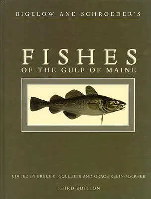 Bigelow and Schroeder's Fishes of the Gulf of Maine, Tercera edición - Bigelow and Schroeder's Fishes of the Gulf of Maine, Third Edition