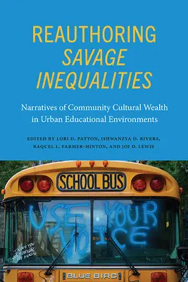 Reauthoring Savage Inequalities: Narrativas de riqueza cultural comunitaria en entornos educativos urbanos - Reauthoring Savage Inequalities: Narratives of Community Cultural Wealth in Urban Educational Environments