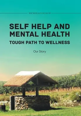 Autoayuda y salud mental El duro camino hacia el bienestar Nuestra historia - Self Help and Mental Health Tough Path to Wellness Our Story