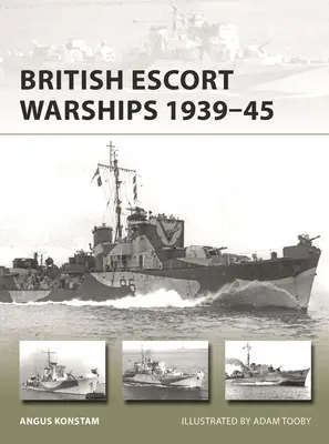 Fragatas y destructores de escolta británicos 1939-45 - British Frigates and Escort Destroyers 1939-45