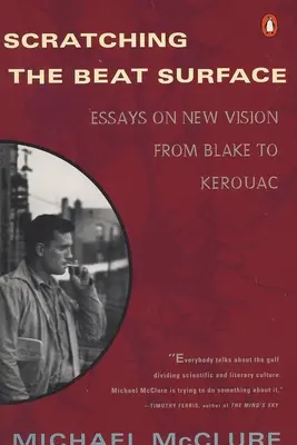 Rascando la superficie Beat: Ensayos sobre la nueva visión de Blake a Kerouac - Scratching the Beat Surface: Essays on New Vision from Blake to Kerouac