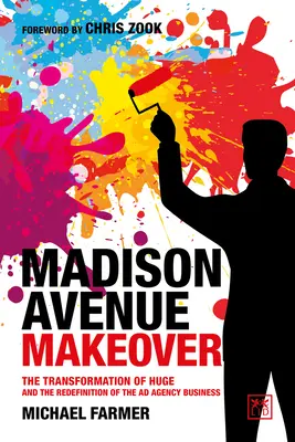 Madison Avenue Makeover - La transformación de Huge y la redefinición del negocio de las agencias de publicidad - Madison Avenue Makeover - The transformation of Huge and the redefinition of the ad agency business