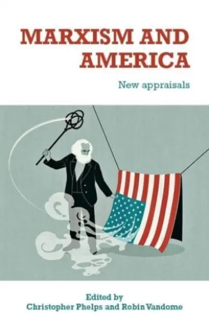 Marxismo y América: Nuevas valoraciones - Marxism and America: New Appraisals