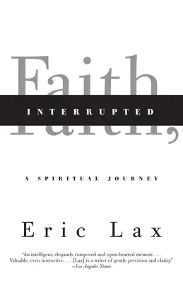 La fe interrumpida: Un viaje espiritual - Faith, Interrupted: A Spiritual Journey