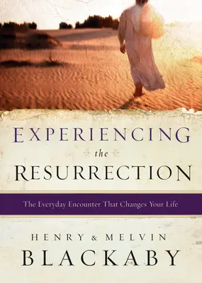 Experimentar la resurrección: El encuentro cotidiano que cambia tu vida - Experiencing the Resurrection: The Everyday Encounter That Changes Your Life