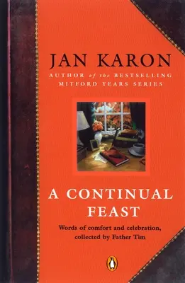 Una fiesta continua: Palabras de consuelo y celebración, recopiladas por el Padre Tim - A Continual Feast: Words of Comfort and Celebration, Collected by Father Tim