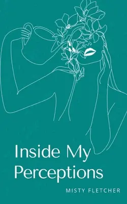 Dentro de mis percepciones - Inside My Perceptions