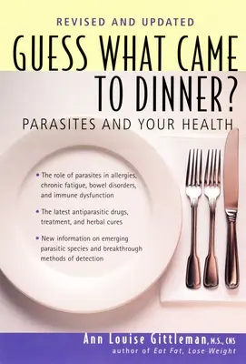 Adivina qué vino a cenar Los parásitos y tu salud - Guess What Came to Dinner?: Parasites and Your Health