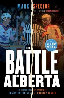 La batalla de Alberta: la rivalidad histórica entre los Edmonton Oilers y los Calgary Flames - The Battle of Alberta: The Historic Rivalry Between the Edmonton Oilers and the Calgary Flames