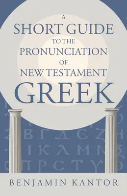 Breve guía de pronunciación del griego del Nuevo Testamento - A Short Guide to the Pronunciation of New Testament Greek
