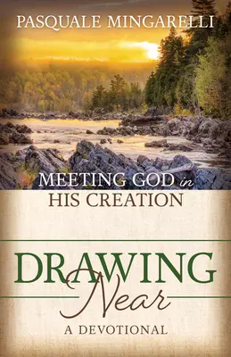 Acercarse: El encuentro con Dios en su Creación - Drawing Near: Meeting God in His Creation