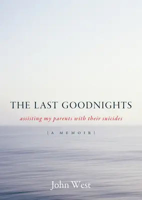 Las últimas buenas noches - Ayudar a mis padres a suicidarse - Last Goodnights - Assisting My Parents with Their Suicides