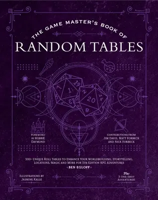 El Libro del Game Master de Asombrosas Tablas Aleatorias: Más de 300 Tablas de Tirada Únicas para Mejorar tu Construcción del Mundo, Narración, Localizaciones, Magia y Mucho Más fo - The Game Master's Book of Astonishing Random Tables: 300+ Unique Roll Tables to Enhance Your Worldbuilding, Storytelling, Locations, Magic and More fo