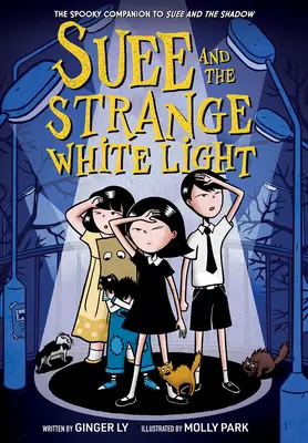 Suee y la extraña luz blanca (Suee y la sombra, Libro nº 2) - Suee and the Strange White Light (Suee and the Shadow Book #2)