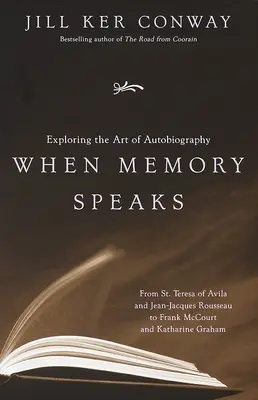 Cuando habla la memoria: Explorando el arte de la autobiografía - When Memory Speaks: Exploring the Art of Autobiography