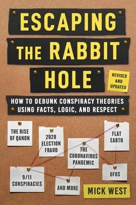 Escaping the Rabbit Hole: How to Debunk Conspiracy Theories Using Facts, Logic, and Respect (Revisado y actualizado - Incluye información sobre 20 teorías conspirativas). - Escaping the Rabbit Hole: How to Debunk Conspiracy Theories Using Facts, Logic, and Respect (Revised and Updated - Includes Information about 20