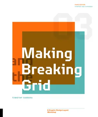 Making and Breaking the Grid, Tercera edición: Un taller de maquetación de diseño gráfico - Making and Breaking the Grid, Third Edition: A Graphic Design Layout Workshop