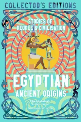 Antiguos orígenes egipcios: Historias de pueblos y civilizaciones - Egyptian Ancient Origins: Stories of People & Civilization