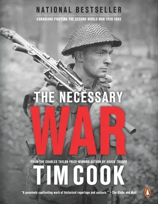 The Necessary War, Volume 1: Canadians Fighting the Second World War:1939-1943 (La guerra necesaria, volumen 1: Los canadienses en la Segunda Guerra Mundial: 1939-1943) - The Necessary War, Volume 1: Canadians Fighting the Second World War:1939-1943