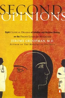 Segundas opiniones: 8 Dramas Clínicos Intuición Toma de Decisiones Front Lines Medn - Second Opinions: 8 Clinical Dramas Intuition Decision Making Front Lines Medn