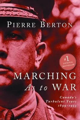 Marchando como a la guerra: los turbulentos años de Canadá - Marching as to War: Canada's Turbulent Years