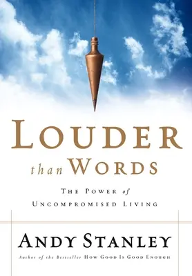 Más fuerte que las palabras: El poder de vivir sin compromisos - Louder Than Words: The Power of Uncompromised Living