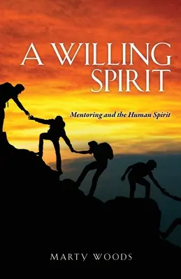 Un espíritu dispuesto: La tutoría y el espíritu humano - A Willing Spirit: Mentoring and the Human Spirit
