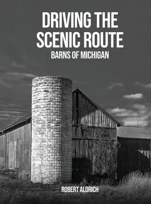 Conduciendo por la ruta panorámica: Graneros de Michigan - Driving the Scenic Route: Barns of Michigan