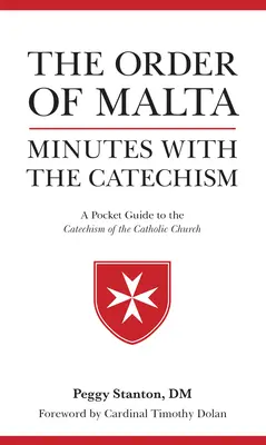 Minutos de la Orden de Malta con el Catecismo: Guía de bolsillo del Catecismo - Order of Malta Minutes with the Catechism: A Pocket Guide to the Catechism