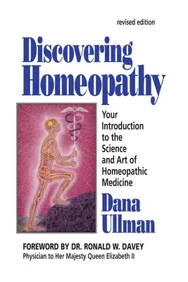 Descubriendo la Homeopatía: Su Introducción a la Ciencia y el Arte de la Medicina Homeopática Segunda Edición Revisada - Discovering Homeopathy: Your Introduction to the Science and Art of Homeopathic Medicine Second Revised Edition