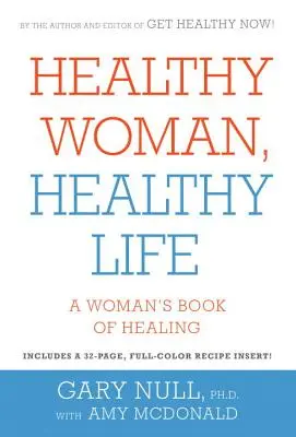 Mujer sana, vida sana - Libro de curación para mujeres - Healthy Woman, Healthy Life - A Woman's Book of Healing