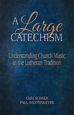 Un gran catecismo: Comprender la música eclesiástica en la tradición luterana - A Large Catechism: Understanding Church Music in the Lutheran Tradition