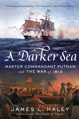 Un mar más oscuro: El comandante Putnam y la guerra de 1812 - A Darker Sea: Master Commandant Putnam and the War of 1812