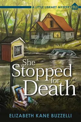 Se detuvo por la muerte - Un misterio de la Pequeña Biblioteca - She Stopped For Death - A Little Library Mystery