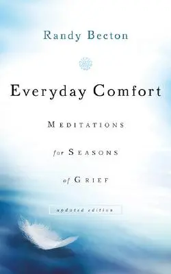 Consuelo cotidiano: Meditaciones para épocas de dolor - Everyday Comfort: Meditations for Seasons of Grief