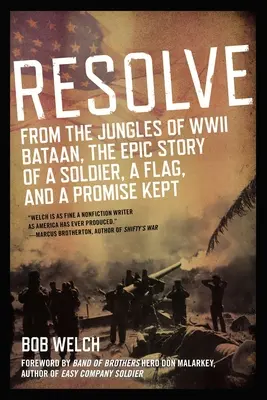 Resolver: Desde las selvas de la II Guerra Mundial Bataan, la épica historia de un soldado, una bandera y una promesa que Ise mantuvo - Resolve: From the Jungles of WW II Bataan, the Epic Story of a Soldier, a Flag, and a Prom Ise Kept